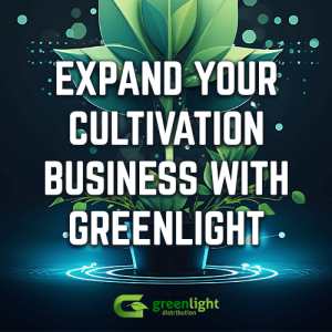 Expand your cultivation business with Greenlight Distribution